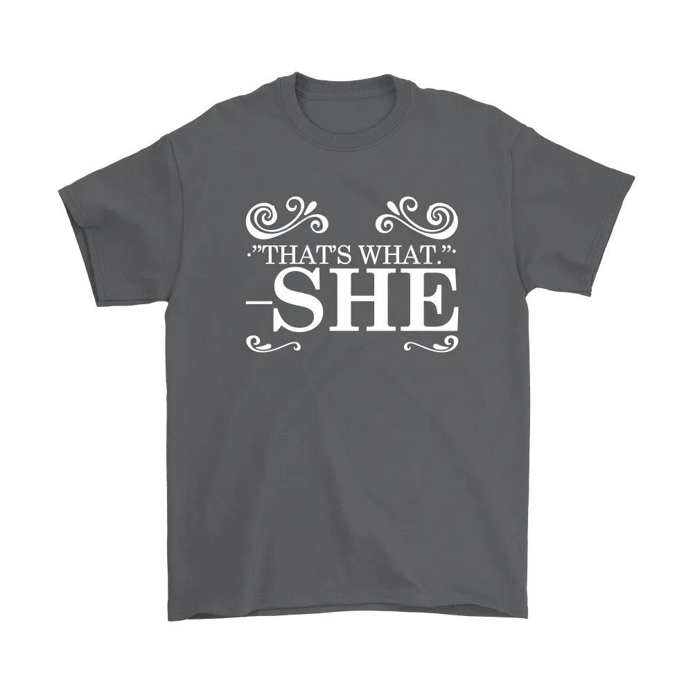 That's What - She - V1 -White Lettering Shirt