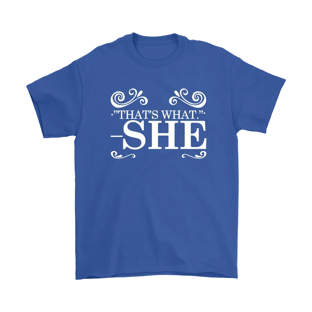 That's What - She - V1 -White Lettering Shirt