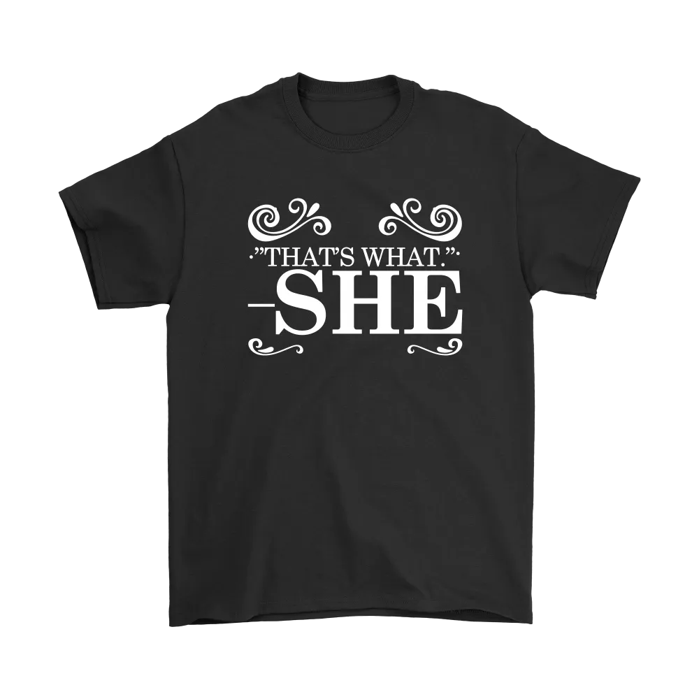 That's What - She - V1 -White Lettering Shirt