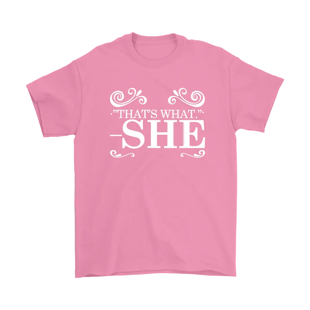 That's What - She - V1 -White Lettering Shirt